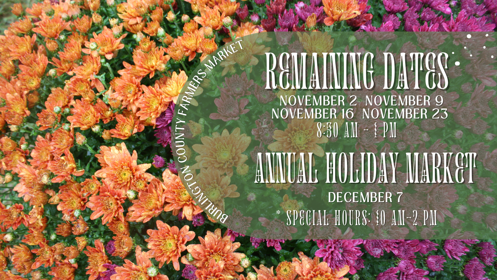 Our regular Market Season will extend through November 23rd!